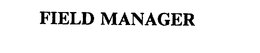 FIELD MANAGER trademark