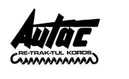 AUTAC RE-TRAK-TUL KORDS trademark