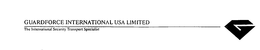 GUARDFORCE INTERNATIONAL USA LIMITED THE INTERNATIONAL SECURITY TRANSPORT SPECIALIST trademark