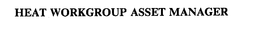 HEAT WORKGROUP ASSET MANAGER trademark