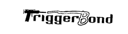 TRIGGER BOND trademark