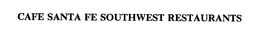 CAFE SANTA FE SOUTHWEST RESTAURANTS trademark