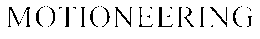 MOTIONEERING trademark