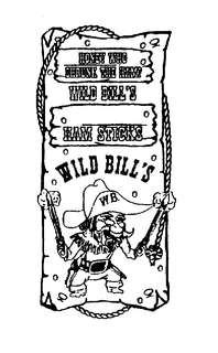 HONEY WHO SHRUNK THE HAM? WILD BILL'S HAM STICKS WILD BILL'S W.B. trademark
