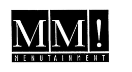 MM! M E N U T A I N M E N T trademark