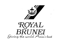 ROYAL BRUNEI GIVING THE WORLD ASIA'S BEST trademark