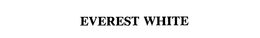 EVEREST WHITE trademark