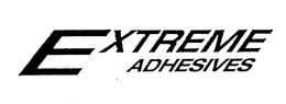 EXTREME ADHESIVES trademark