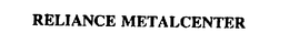 RELIANCE METALCENTER trademark
