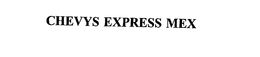 CHEVYS EXPRESS MEX trademark