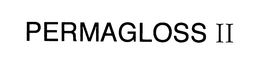 PERMAGLOSS II trademark