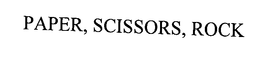 PAPER, SCISSORS, ROCK trademark