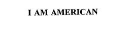 I AM AMERICAN trademark