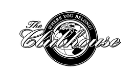 THE CLUBHOUSE WHERE YOU BELONG! trademark