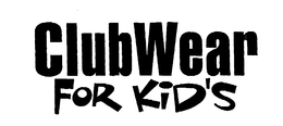 CLUBWEAR FOR KID'S trademark