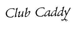 CLUB CADDY trademark