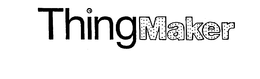 THINGMAKER trademark