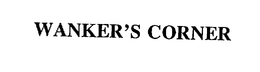WANKER'S CORNER trademark