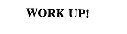 WORK UP! trademark