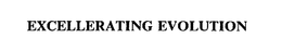 EXCELLERATING EVOLUTION trademark