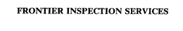 FRONTIER INSPECTION SERVICES trademark