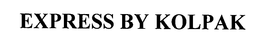EXPRESS BY KOLPAK trademark
