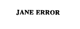 JANE ERROR trademark