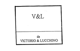 V&L DE VICTORIO & LUCCHINO trademark
