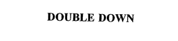 DOUBLE DOWN trademark