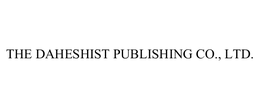 THE DAHESHIST PUBLISHING CO., LTD. trademark