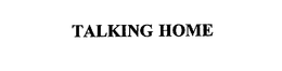 TALKING HOME trademark