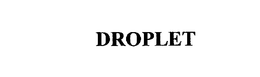 DROPLET trademark