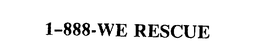 1-888-WE RESCUE trademark