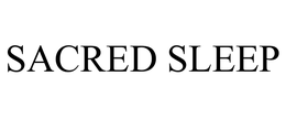 SACRED SLEEP trademark