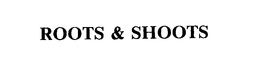ROOTS & SHOOTS trademark