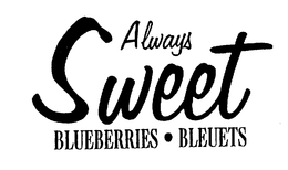 ALWAYS SWEET BLUEBERRIES BLEUETS trademark
