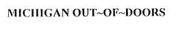 MICHIGAN OUT-OF-DOORS trademark