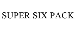 SUPER SIX PACK trademark