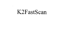 K2FASTSCAN trademark