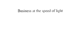 BUSINESS AT THE SPEED OF LIGHT trademark