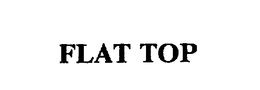 FLAT TOP trademark