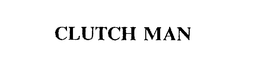 CLUTCH MAN trademark