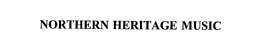 NORTHERN HERITAGE MUSIC trademark