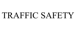 TRAFFIC SAFETY trademark