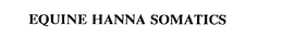 EQUINE HANNA SOMATICS trademark