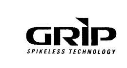 GRIP SPIKELESS TECHNOLOGY trademark