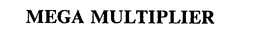 MEGA MULTIPLIER trademark