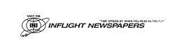 SINCE 1936 INI INFLIGHT NEWSPAPERS TIMESPEEDS BY WHEN YOU READ AS YOU FLY trademark