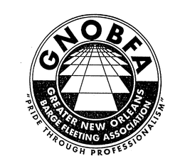 GNOBFA GREATER NEW ORLEANS BARGE FLEETING ASSOCIATION PRIDE THROUGH PROFESSIONALISM trademark