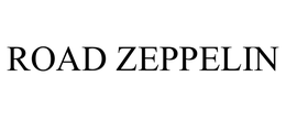 ROAD ZEPPELIN trademark